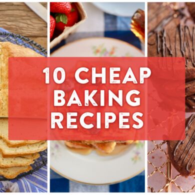 Budget Baking: 10 Cheap Recipes That Won’t Break The Bank