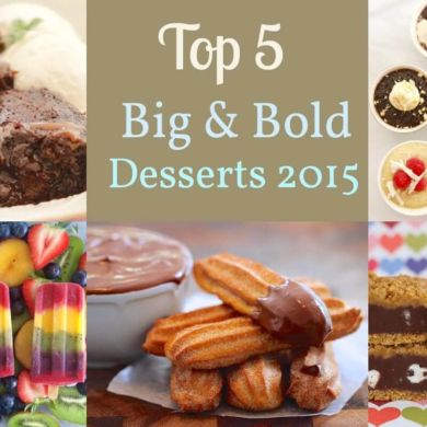 Top 5 Big & Bold Desserts 2015